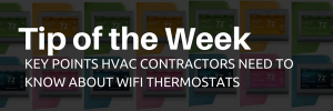 key points hvac contractors need to know about wifi thermostats