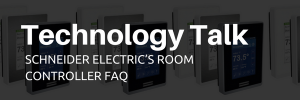 Schneider Electric's Room Controller FAQ